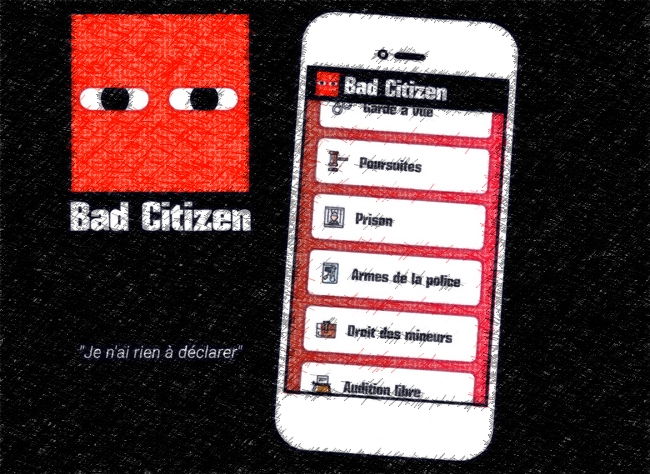 Bad Citizen – Application d’informations juridiques pour apprendre à se défendre face aux institutions policières et judiciaires